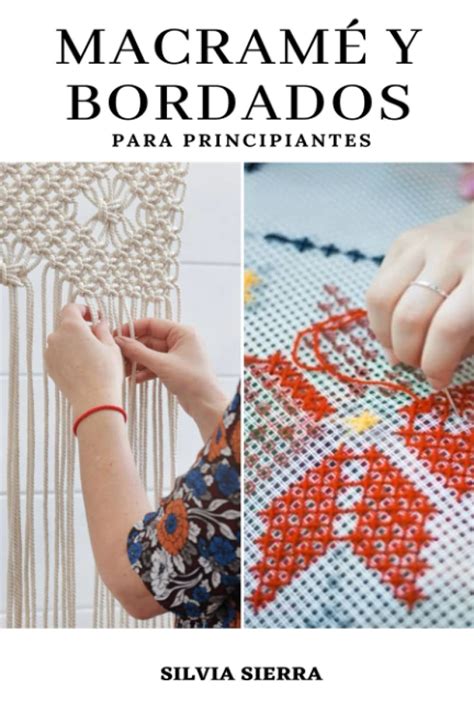 Buy MACRAMÉ Y BORDADOS PARA PRINCIPIANTES: Guía para aprender a bordar ...