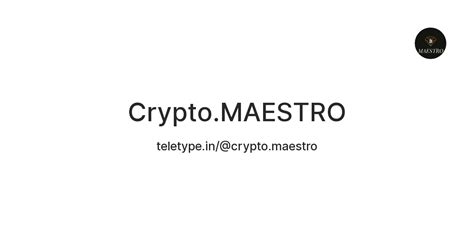 Crypto.MAESTRO — Teletype