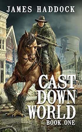 Cast Down World: A sci-fi dystopian western eBook : Haddock, James ...