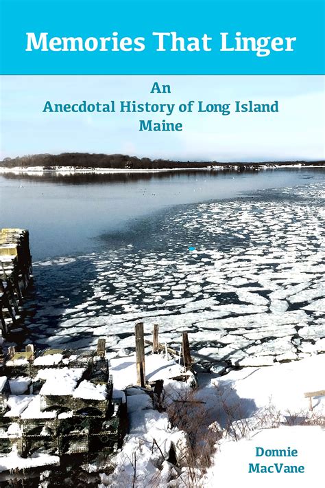 Memories That Linger: An Anecdotal History of Long Island, Maine by ...