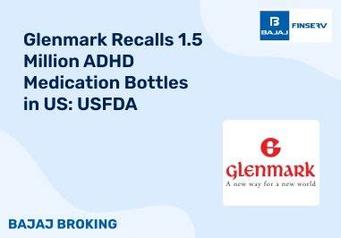 Glenmark Recalls 1.5 Million ADHD Medication Bottles in US: USFDA ...
