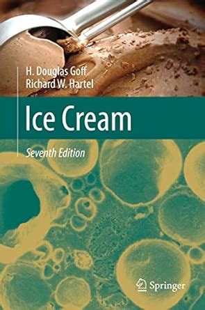 Ice Cream : Goff, H Douglas, Hartel, Richard W: Amazon.in: Books