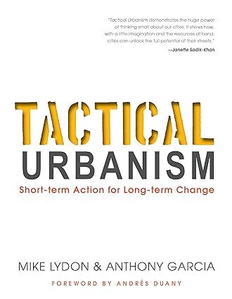 Buy Tactical Urbanism: Short-term Action for Long-term Change Book ...