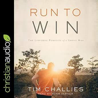 Run to Win: The Lifelong Pursuits of a Godly Man (Audio Download): Tim ...