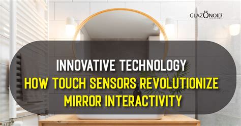 Innovative Technology: How Touch Sensors Revolutionize Mirror Interact ...