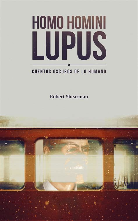 Homo Homini Lupus by Robert Shearman | Goodreads