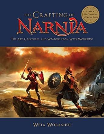 Buy The Crafting of Narnia: The Art, Creatures and Weapons from Weta ...