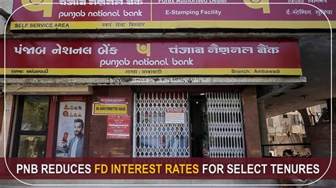 PNB Reduces FD Interest Rates for Select Tenures: Check Details