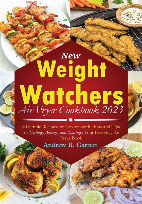 New Weight Watchers Air Fryer Cookbook 2023: 80 Simple Recipes for ...