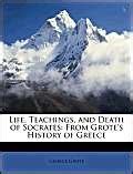 Amazon.in: Buy Life, Teachings, and Death of Socrates: From Grote's ...