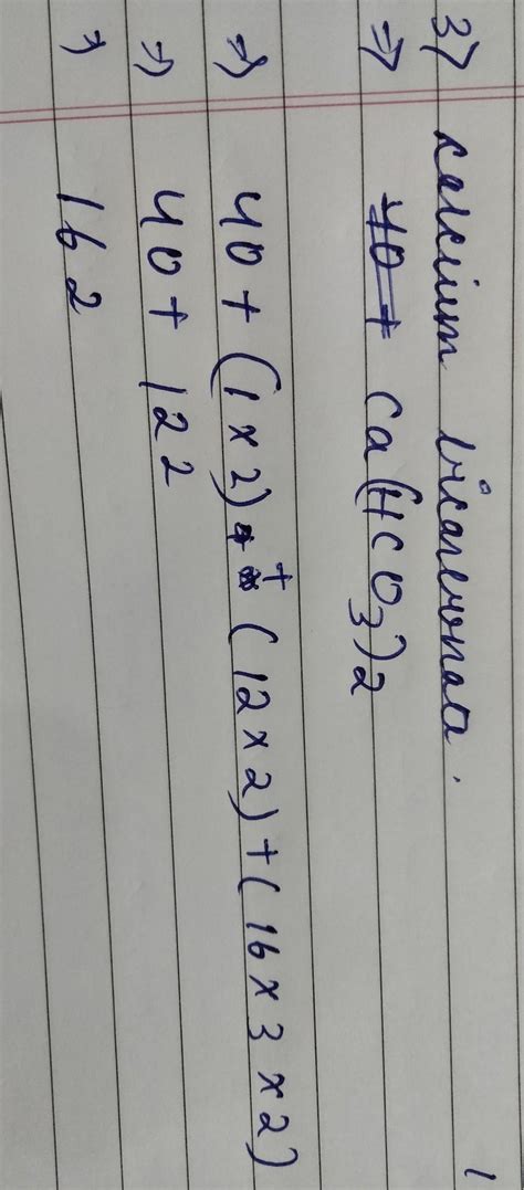 The molecular mass of calcium bicarbonate is (Atomic mass: Ca=40, C=12 ...