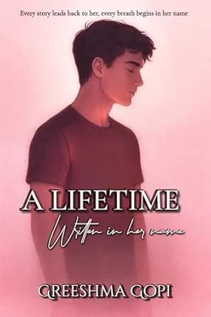 A lifetime written in her name : Every story leads to her, every breath ...