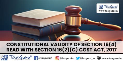 Constitutional Validity of section 16(4) read with section 16(2)(c ...