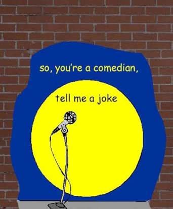 So You're a Comedian, Tell Me a Joke eBook : Hentzell, Tim: Amazon.in ...