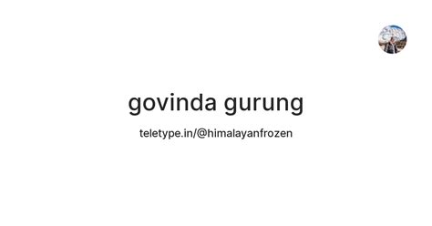 govinda gurung — Teletype