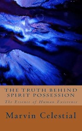 The Truth Behind Spirit Possession: The Essence of Human Existence ...