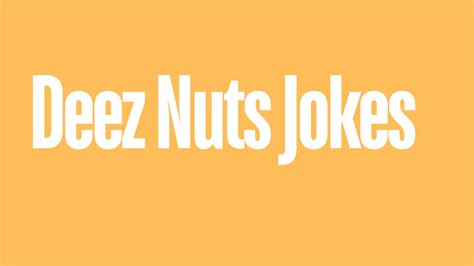 The Ultimate Guide to Deez Nuts Jokes: Origins, Popularity, and Best ...