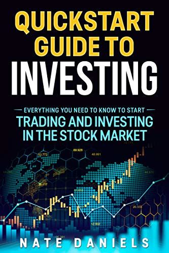 Quickstart Guide to Investing: Everything You Need To Know To Start ...