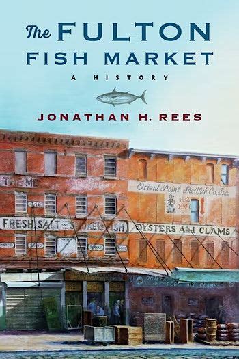 The Fulton Fish Market: A History, January 10 2023 | Online Event ...