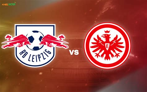 RB Leipzig vs Eintracht Frankfurt Preview, prediction, lineups, betting tips & odds | Bundesliga ...