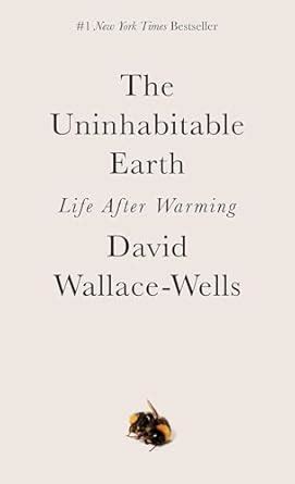 The Uninhabitable Earth : Wallace-Wells, David: Amazon.in: Books
