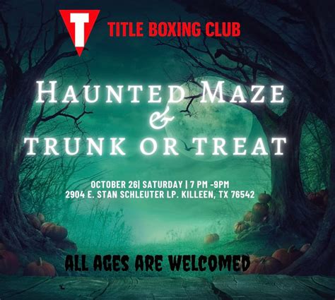 TITLE’s Haunted Maze/ Trunk or Treat , 2904 East Stan Schlueter Loop ...