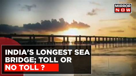 India's Longest Sea Bridge Charges Rs 250 For Toll; Govt Claims ...