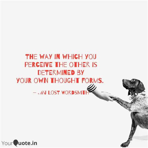 The way in which you perc... | Quotes & Writings by Mrunal | YourQuote