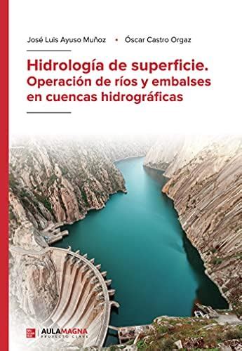 Hidrología de superficie. Operación de ríos y embalses en cuencas ...