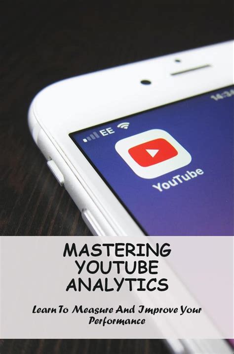 Mastering Youtube Analytics: Learn To Measure And Improve Your ...