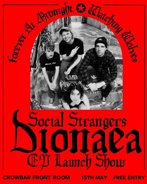 Social Strangers Dionaea EP Launch Show + Watching Wolves & Forever at ...