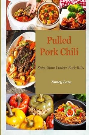 Buy Pulled Pork Chili: Spice Slow Cooker Pork Ribs Book Online at Low ...