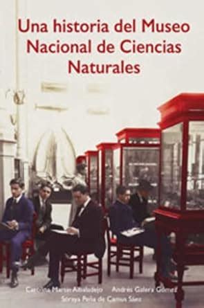 Buy Una historia del Museo Nacional de Ciencias Naturales Book Online ...