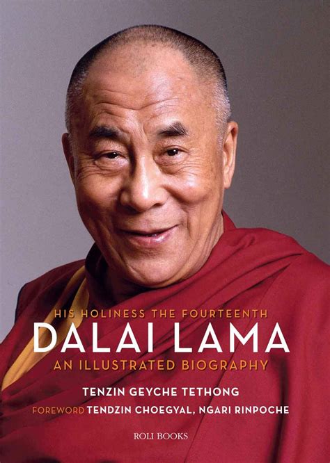 His Holiness the Fourteenth Dalai Lama: An Illustrated Biography ...