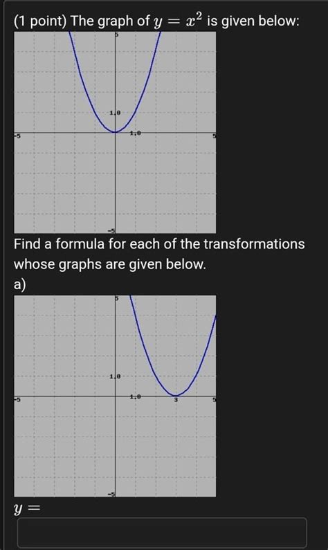 (1 point) The graph of y=x2 is given below:Find a formula for each of th..
