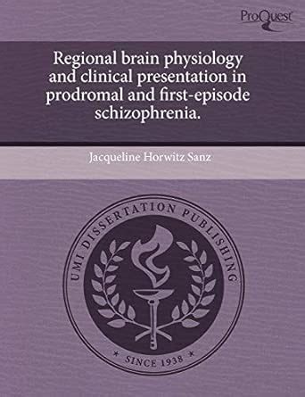 Buy Regional Brain Physiology and Clinical Presentation in Prodromal ...