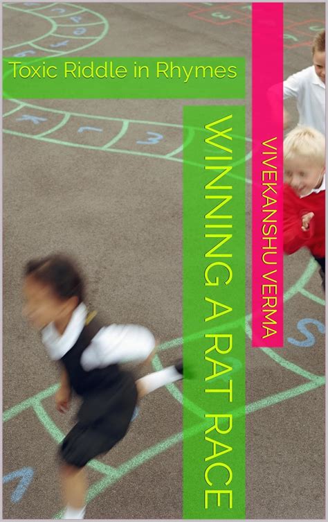 Winning a Rat Race: Toxic Riddle in Rhymes eBook : Verma, Vivekanshu ...