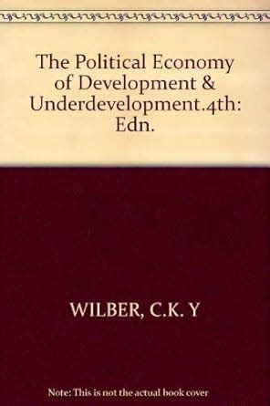 Buy The Political Economy of Development & Underdevelopment.4th: Edn ...