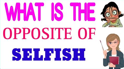 Selfish ka opposite word | Selfish ka opposite | what is the opposite ...