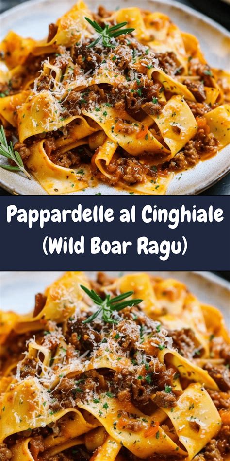 Pappardelle al Cinghiale (Wild Boar Ragu) | Cheryl's Cooking