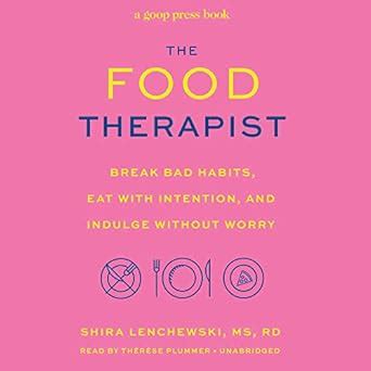 Buy The Food Therapist: Break Bad Habits, Eat with Intention, and ...