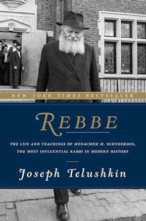 Buy Rebbe: The Life and Teachings of Menachem M. Schneerson, the Most ...