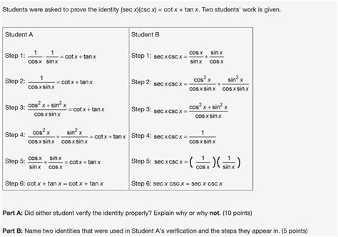 Students were asked to prove the identity (sec x)(csc x) = cot x + tan x. Two students' work is ...