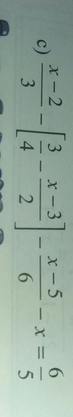 x-2/3-(3/4-x-3/2)-x-5/6-x=6/5solve this equation:- - Brainly.in