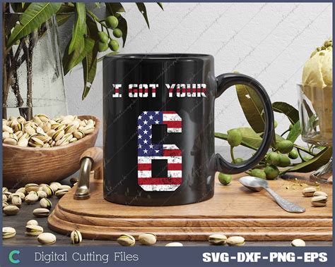 I Got Your Six Military SVG PNG Cricut Printable Files – creativepik