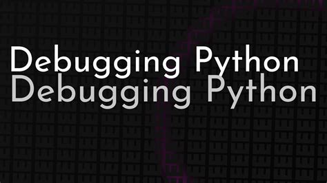 Image result for Python Debugging