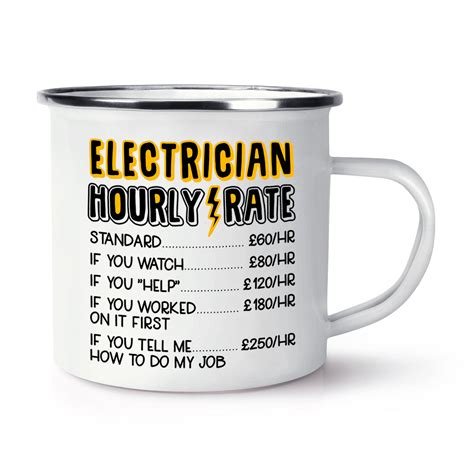 Electrician Hourly Rate Enamel Mug Cup Funny Joke Sarcastic Awesome ...