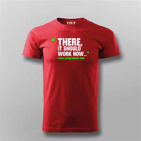 There, It Should Work Now T-shirt For Men – TEEZ.in