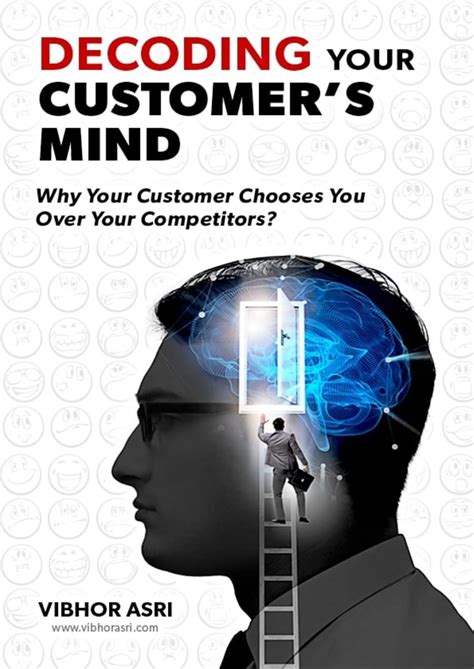 Decoding Your Customer’s Mind: Why Your Customer Chooses You Over Your ...