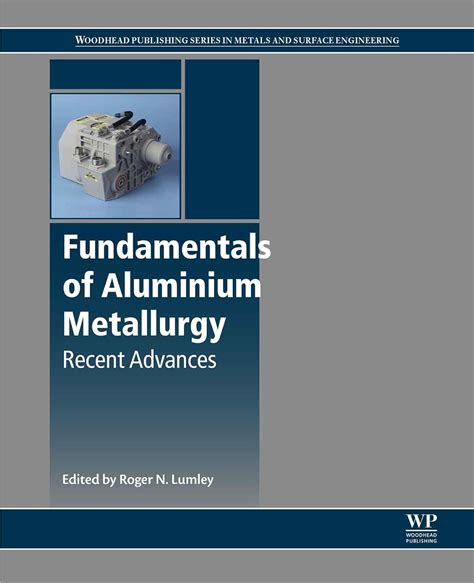 Fundamentals of Aluminium Metallurgy: Recent Advances (Woodhead ...